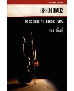 Terror Tracks Music, Sound and Horror Cinema