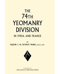 74th (Yeomanry) Division in Syria and France - C. H. Dudley Ward, Major C. H. Dudley Ward