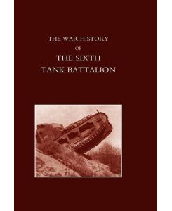 War History of the Sixth Tank Battalion. - Somers Lord Somers, Lord Somers