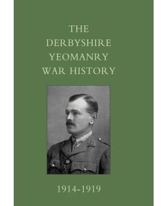 Derbyshire Yeomanry War History, 1914-1919 - G. A. Strutt, Ed by Lt Col G. a. Strutt