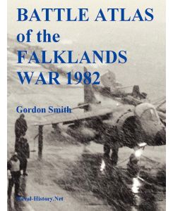 Battle Atlas of the Falklands War 1982 by Land, Sea and Air - Gordon Smith
