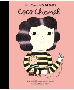 Little People, Big Dreams: Coco Chanel - Maria Isabel Sanchez Vegara, Ana Albero