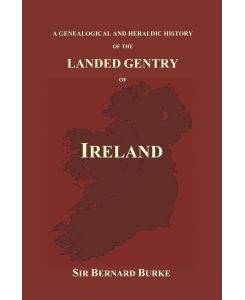 A Genealogical and Heraldic History of the Landed Gentry of Ireland (Paperback) - Bernard Burke