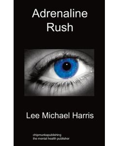 Adrenaline Rush - Lee Michael Harris
