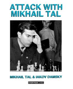 Attack with Mikhail Tal - Tal Mikhail, Tal, Mikhail Tal