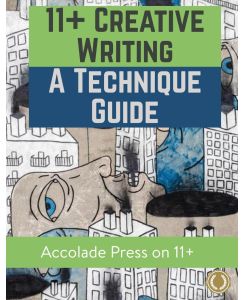 11+ Creative Writing A Technique Guide - Accolade Press, Hugh Foley