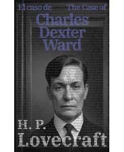 El caso de Charles Dexter Ward - The Case of Charles Dexter Ward - H. P. Lovecraft
