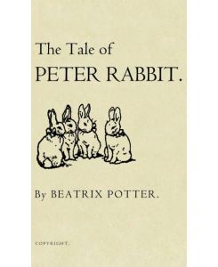 The Tale of Peter Rabbit The Original 1901 Edition - Beatrix Potter