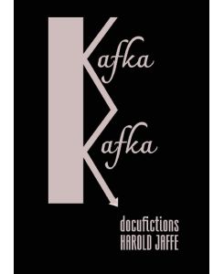 Kafka Kafka - Harold Jaffe