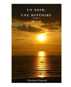 Un soir, une histoire Tome 1 Fourberies - Christine Duportel