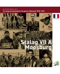 Stalag VII A Moosburg: Un camp de prisonniers de guerre allemand 1939 - 1945 Dominik Reither Author
