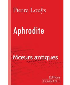 Aphrodite M¿urs antiques - Pierre Louÿs