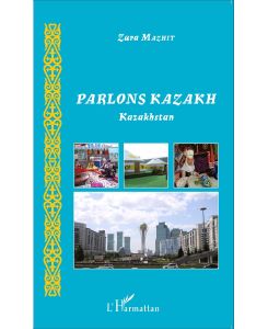 Parlons Kazakh Kazakhstan - Zura Mazhit