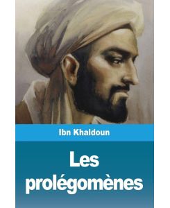 Les prolégomènes Première partie - Ibn Khaldoun