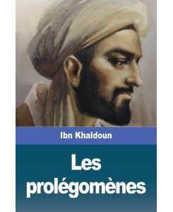 Les prolégomènes Deuxième partie - Ibn Khaldoun