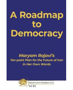 A Roadmap to Democracy - Maryam Rajavi