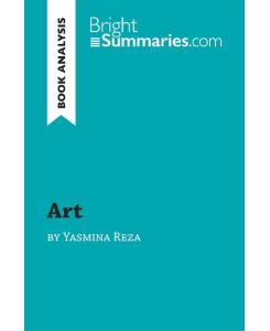 'Art' by Yasmina Reza (Book Analysis) Detailed Summary, Analysis and Reading Guide - Bright Summaries