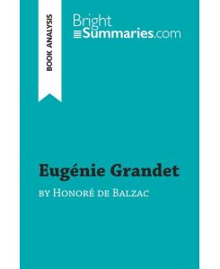 Eugénie Grandet by Honoré de Balzac (Book Analysis) Detailed Summary, Analysis and Reading Guide - Bright Summaries
