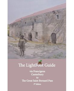 Lightfoot Guide to the Via Francigena Canterbury to The Great Saint Bernard Pass Edition 9 - Chinn, Babette Gallard