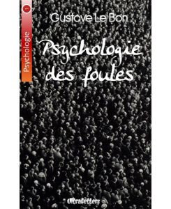 Psychologie des foules - Gustave Le Bon