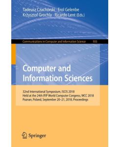 Computer and Information Sciences 32nd International Symposium, ISCIS 2018, Held at the 24th IFIP World Computer Congress, WCC 2018, Poznan, Poland, September 20-21, 2018, Proceedings