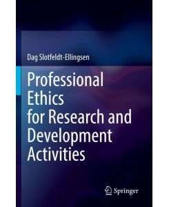 Professional Ethics for Research and Development Activities - Dag Slotfeldt-Ellingsen