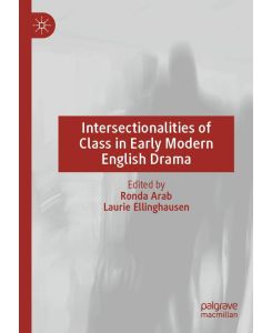 Intersectionalities of Class in Early Modern English Drama