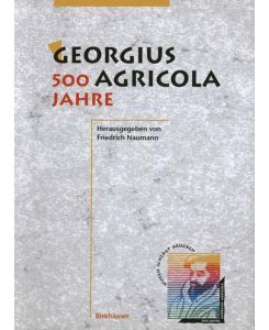 Georgius Agricola, 500 Jahre Wissenschaftliche Konferenz vom 25. ¿ 27. März 1994 in Chemnitz, Freistaat Sachsen