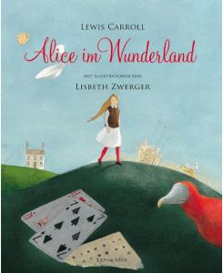 Alice im Wunderland Alice´s Adventures in Wonderland - Lewis Carroll, Lisbeth Zwerger, Christian Enzensberger