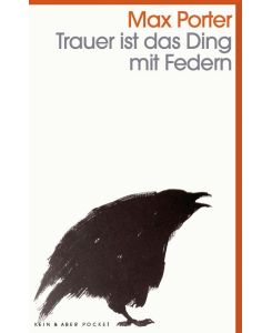 Trauer ist das Ding mit Federn Grief is the Thing with Feathers - Max Porter, Uda Strätling, Matthias Göritz