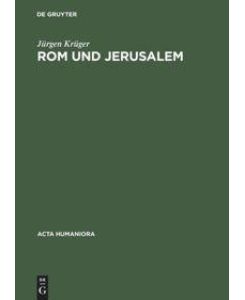 Rom und Jerusalem Kirchenbauvorstellungen der Hohenzollern im 19. Jahrhundert - Jürgen Krüger