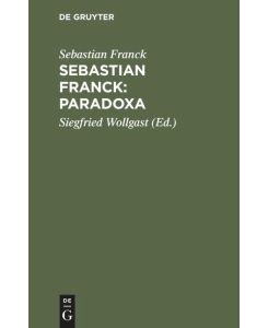 Sebastian Franck: Paradoxa - Sebastian Franck