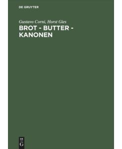 Brot, Butter, Kanonen Die Ernährungswirtschaft in Deutschland unter der Diktatur Hitlers - Gustavo Corni, Horst Gies