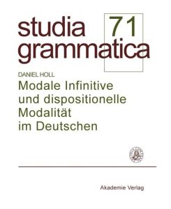 Modale Infinitive und dispositionelle Modalität im Deutschen - Daniel Holl