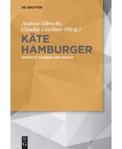 Käte Hamburger Kontext, Theorie und Praxis