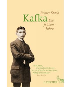 Kafka Die frühen Jahre - Reiner Stach
