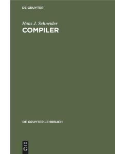 Compiler Aufbau und Arbeitsweise - Hans J. Schneider
