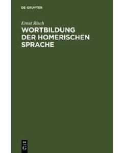 Wortbildung der homerischen Sprache - Ernst Risch
