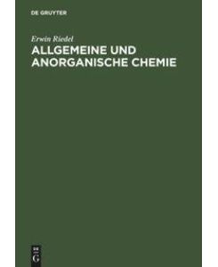 Allgemeine und anorganische Chemie ein Lehrbuch für Studenten mit Nebenfach Chemie - Erwin Riedel