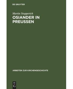 Osiander in Preußen 1549 ¿ 1552 - Martin Stupperich