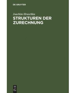 Strukturen der Zurechnung - Joachim Hruschka