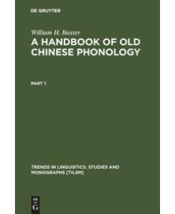 A Handbook of Old Chinese Phonology - William H. Baxter