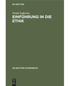 Einführung in die Ethik - Svend Andersen, Ingrid Oberborbeck