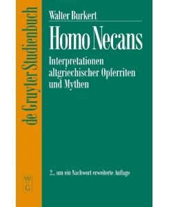 Homo Necans Interpretationen altgriechischer Opferriten und Mythen - Walter Burkert