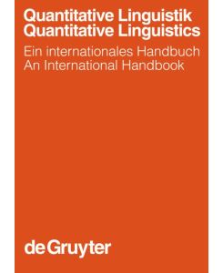 Quantitative Linguistik / Quantitative Linguistics Ein internationales Handbuch / An International Handbook