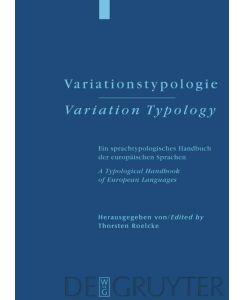 Variationstypologie / Variation Typology Ein sprachtypologisches Handbuch der europäischen Sprachen in Geschichte und Gegenwart / A Typological Handbook of European Languages