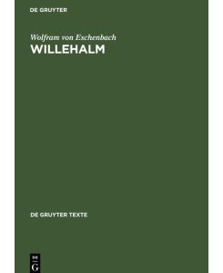 Willehalm [Text und Übersetzung] Text der Ausgabe von Werner Schröder - Wolfram Von Eschenbach, Dieter Kartschoke