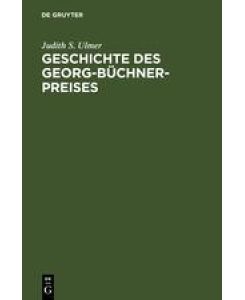 Geschichte des Georg-Büchner-Preises Soziologie eines Rituals - Judith S. Ulmer