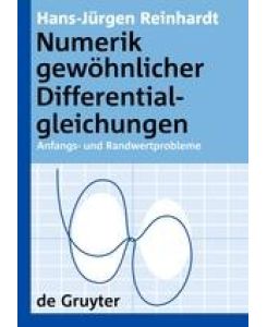 Numerik gewöhnlicher Differentialgleichungen Anfangs- und Randwertprobleme - Hans-Jürgen Reinhardt