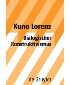 Dialogischer Konstruktivismus - Kuno Lorenz